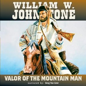 Cover Art for 9781591830801, Valor of the Mountain Man by William W. Johnstone