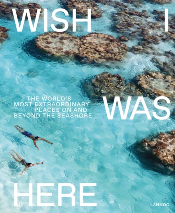 Cover Art for 9789401453127, Wish I Was Here by Sebastiaan Bedaux