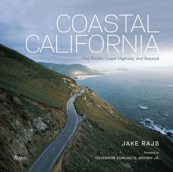 Cover Art for 9780847861095, Coastal CaliforniaThe Pacific Coast Highway and Beyond by Jake Rajs