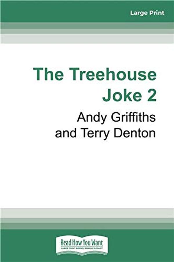 Cover Art for 9780369364715, The Treehouse Joke 2 by Andy Griffiths and Terry Denton
