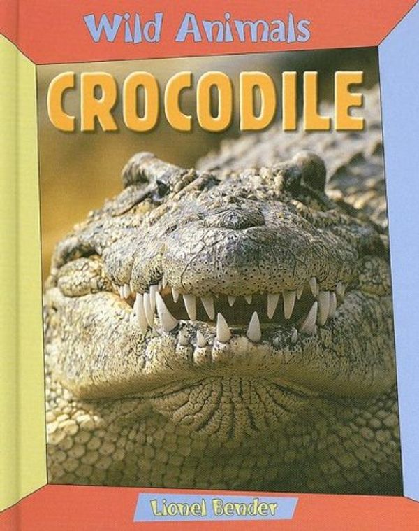Cover Art for 9781593891923, Crocodile (Wild Animals (Chrysalis Education)) by Lionel Bender