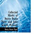 Cover Art for 9780554278698, Collected Works of Henry Beam Piper and John Joseph McGuire by Henry Beam Piper, John Joseph McGuire