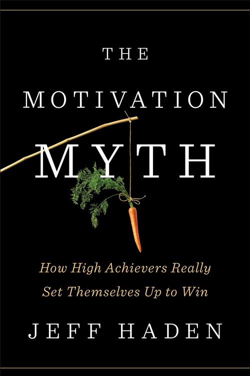 Cover Art for 9780399563768, The Motivation Myth by Jeff Haden