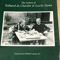 Cover Art for 9780878405220, The Letters of Teilhard de Chardin and Lucile Swan by Teilhard Chardin, De Pierre, Lucile Swan