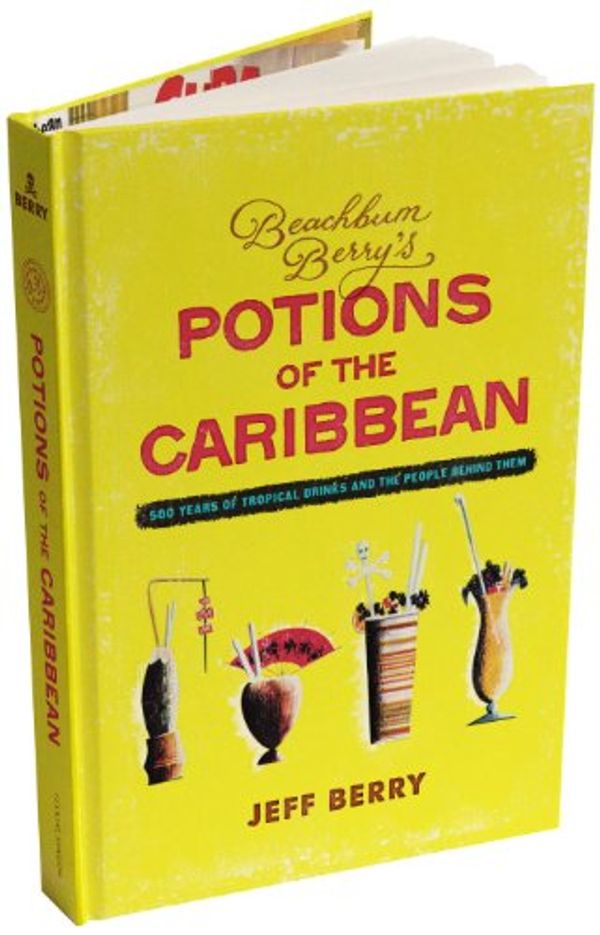 Cover Art for 9781603113809, Beachbum Berry's Potions of the Caribbean by Jeff Berry