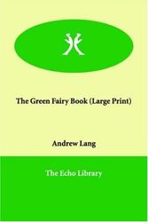 Cover Art for 9781846371479, The Green Fairy Book by Andrew Lang