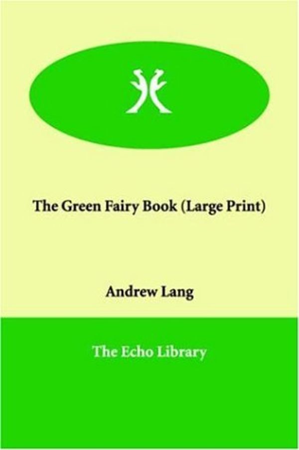 Cover Art for 9781846371479, The Green Fairy Book by Andrew Lang