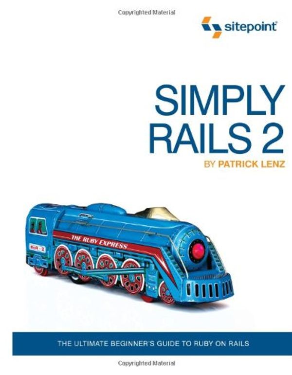 Cover Art for 9780980455205, Simply Rails 2 by Patrick Lenz