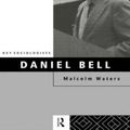 Cover Art for 9780415105781, Daniel Bell by Malcolm Waters