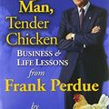 Cover Art for 9781884108099, Tough Man, Tender Chicken Business & Life Lessons from Frank Perdue: 1 by Mitzi Perdue