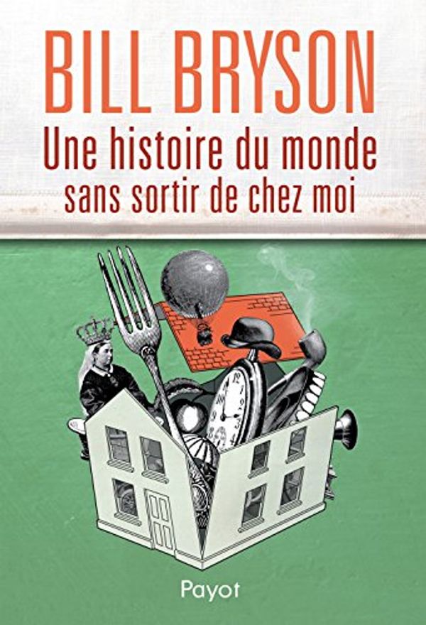 Cover Art for 9782228911061, Une histoire du monde sans sortir de chez moi by Bill Bryson