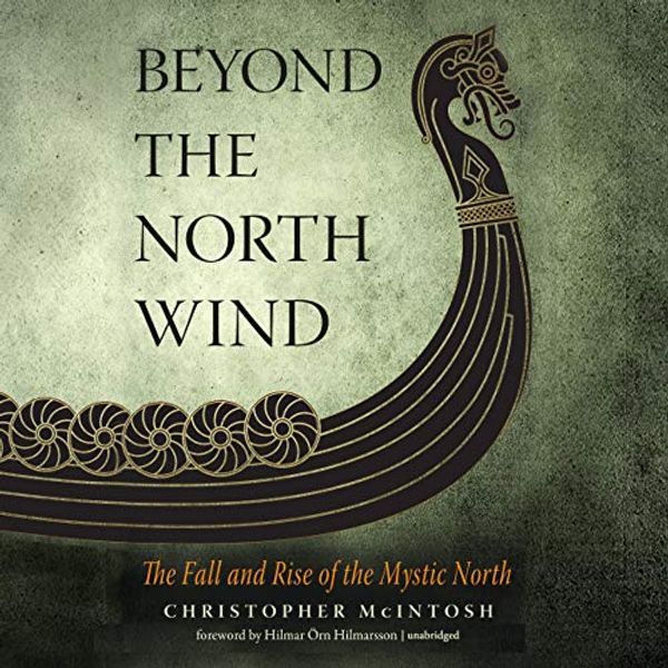 Cover Art for 9781982622992, Beyond the North Wind: The Fall and Rise of the Mystic North by Christopher McIntosh