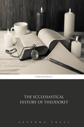 Cover Art for 9781785168673, The Ecclesiastical History of Theodoret by Theodoret
