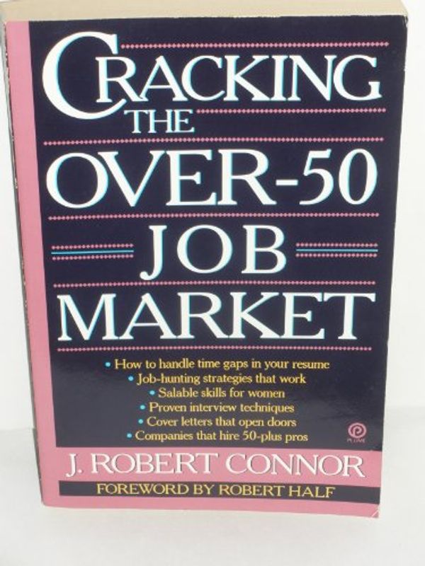 Cover Art for 9780452268357, Connor J. Robert : Cracking the over-50 Job Jarket by J Robert Connor