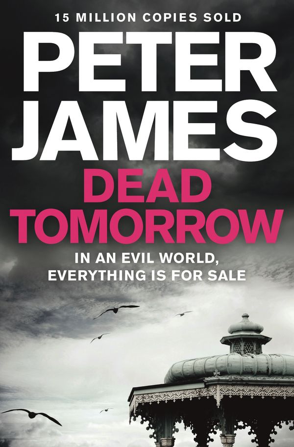 Cover Art for 9781447272656, Dead Tomorrow (Ds Roy Grace 5) by Peter James