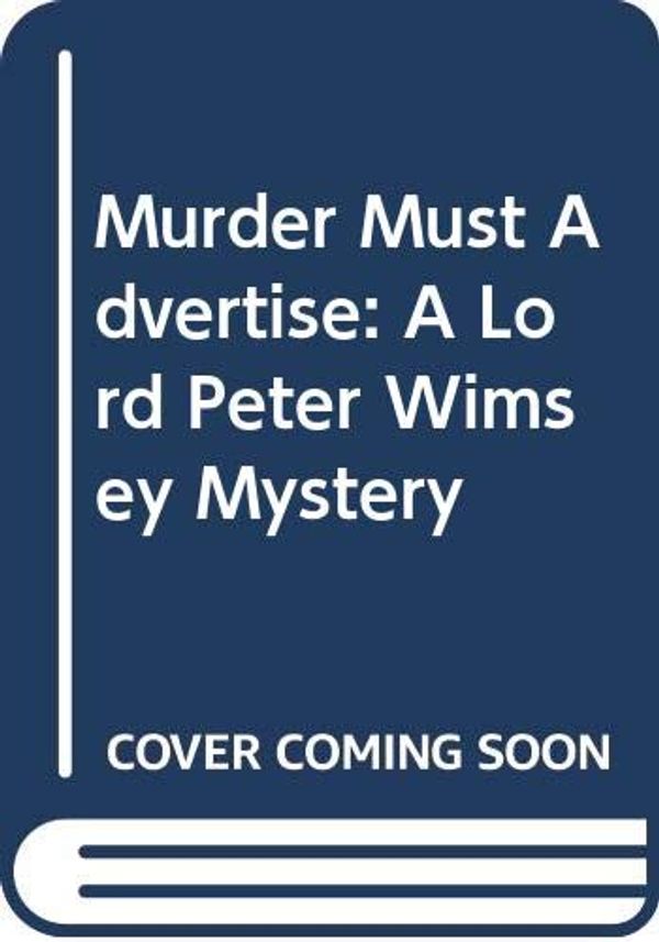 Cover Art for 9780060550240, Murder Must Advertise by Fiction