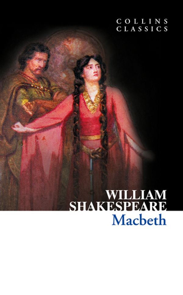 Cover Art for 9780007350988, Macbeth (Collins Classics) by William Shakespeare