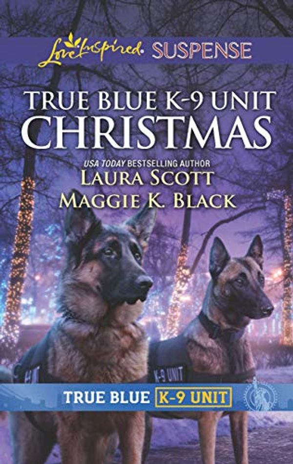 Cover Art for B07XZLWZYV, True Blue K-9 Unit Christmas/Holiday Emergency/Crime Scene Chr by Laura Scott, Maggie K. Black
