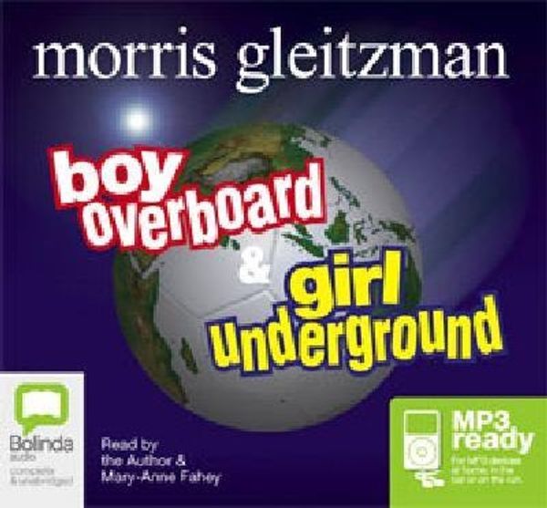 Cover Art for 9781743103678, Boy Overboard + Girl Underground (MP3) by Morris Gleitzman