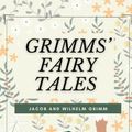 Cover Art for 9798788944326, Grimms’ Fairy Tales: The 1800s Complete Fairy Tails by Jacob Grimm, Wilhelm Grimm