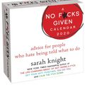 Cover Art for 0050837427730, A No F*cks Given 2020 Day-to-Day Calendar: advice for people who hate being told what to do by Sarah Knight