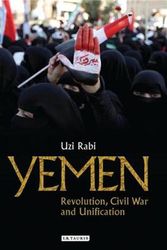 Cover Art for 9781780769462, Yemen:: Revolution, Civil War and Unification (Library of Modern Middle East Studies) by Uzi Rabi