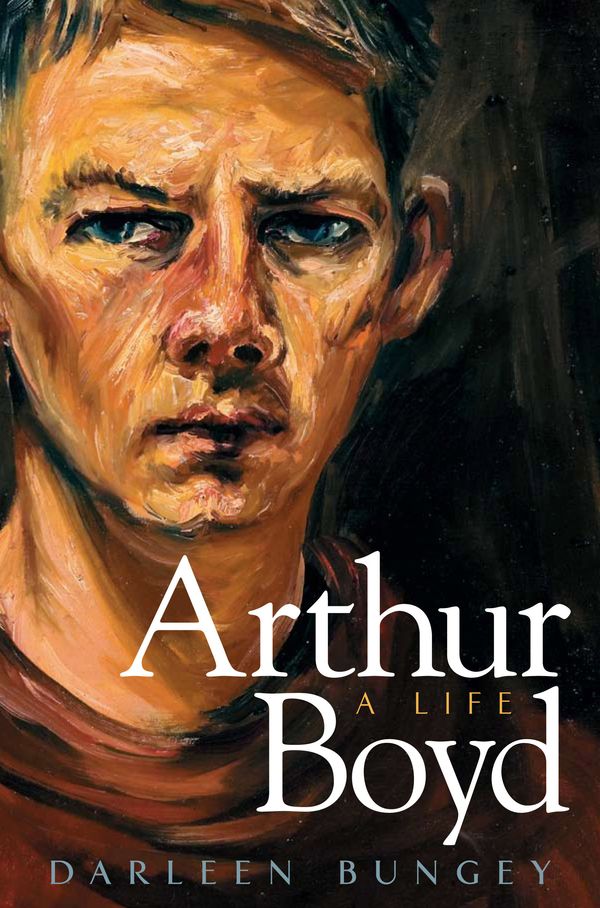 Cover Art for 9781741756135, Arthur Boyd by Darleen Bungey