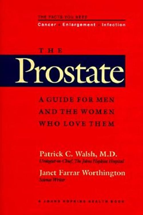 Cover Art for 9780801849886, The Prostate: A Guide for Men and the Women Who Love Them (A Johns Hopkins Press Health Book) by Professor Patrick C. Walsh MD