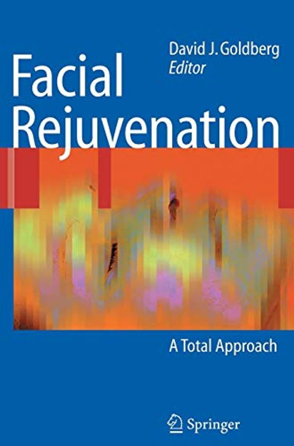 Cover Art for 9783540695172, Facial Rejuvenation: A Total Approach by David J. Goldberg (editor)