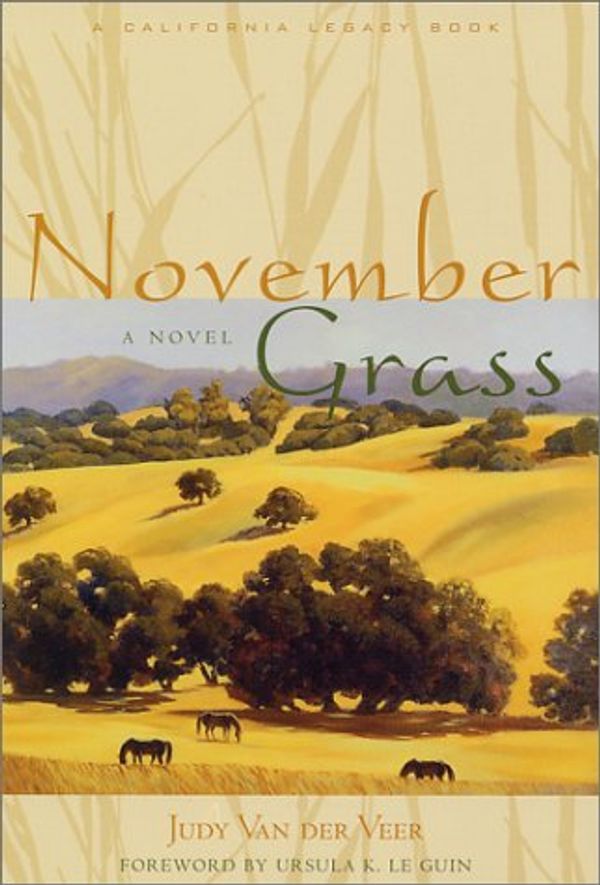 Cover Art for 9781890771393, November Grass by Ursula K. Le Guin and Judy Van Der Veer