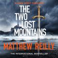 Cover Art for 9781409194484, The Two Lost Mountains by Matthew Reilly, Sean Mangan