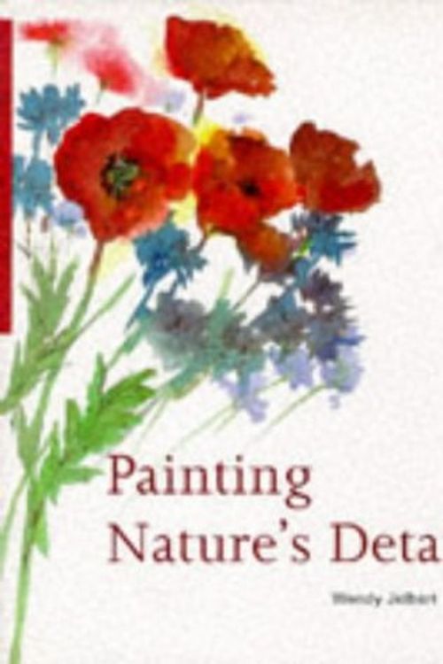 Cover Art for 9780713474312, Painting Nature's Details by Wendy Jelbert