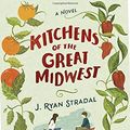 Cover Art for 9780525429142, Kitchens of the Great Midwest by J Ryan Stradal