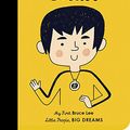 Cover Art for 9780711246294, Bruce Lee: My First Bruce Lee (Little People, BIG DREAMS (34)) by Sanchez Vegara, Maria Isabel