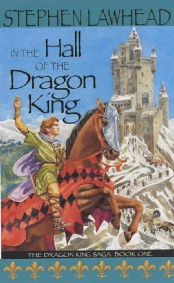 Cover Art for 9780745946184, In the Hall of the Dragon King: The Dragon King Saga Bk.1 by Stephen Lawhead