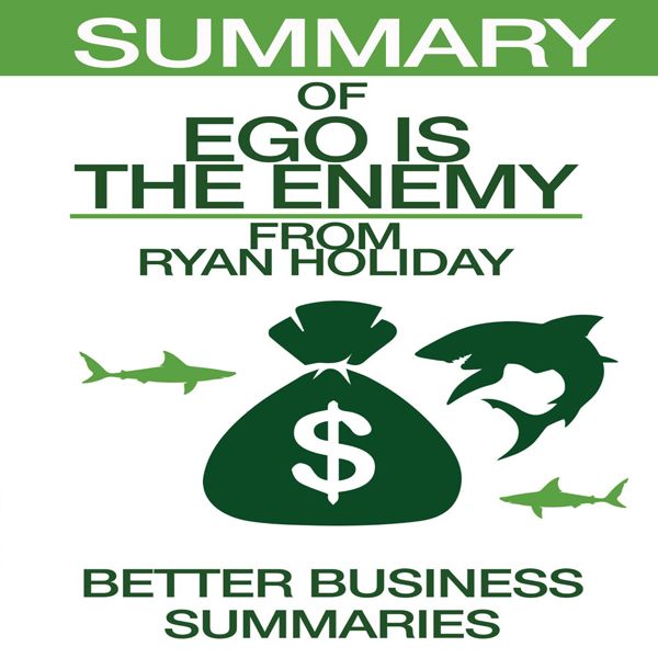 Cover Art for B01MCRJ9ON, Summary of Ego Is the Enemy from Ryan Holiday (Unabridged) by Unknown