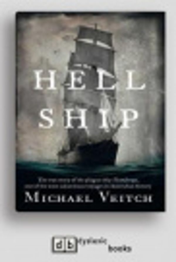 Cover Art for 9781525280955, Hell Ship by Michael Veitch
