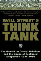 Cover Art for 9781583675519, Wall Street's Think Tank: The Council on Foreign Relations and the Empire of Neoliberal Geopolitics, 1976 & #8208; 2014 by Laurence H. Shoup