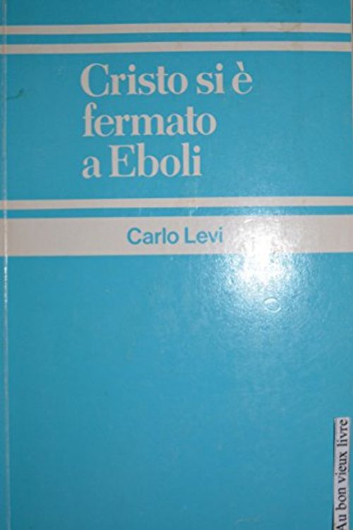 Cover Art for 9780174452249, Cristo Si e Fermanto a Eboli (Italian literary texts) (Italian Edition) by Carlo Levi