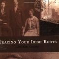 Cover Art for 9780862817565, Tracing Your Irish Roots by Christine Kinealy