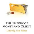 Cover Art for 9780984061419, The Theory of Money and Credit by Von Mises, Ludwig