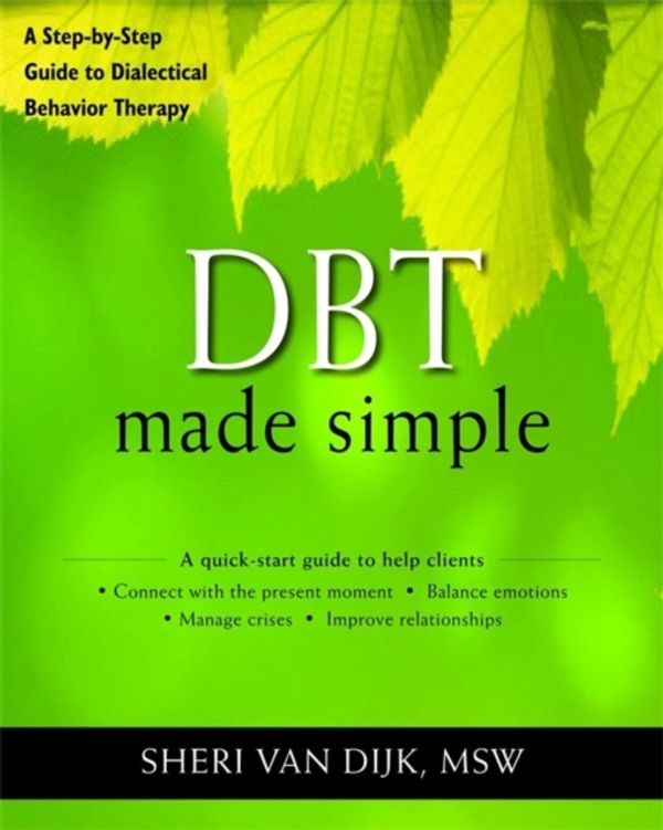 Cover Art for 9781608821648, DBT Made Simple by Sheri Van Dijk