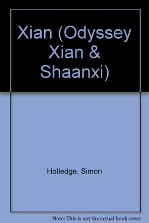 Cover Art for 9780844298207, Xi'an (Odyssey Xian & Shaanxi) by Simon Holledge