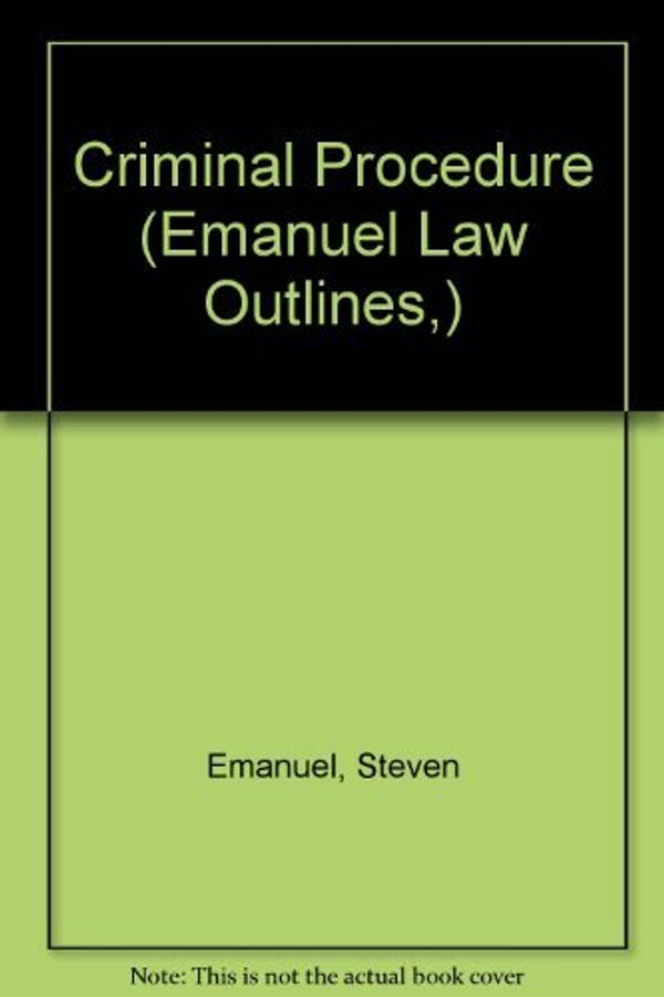 Cover Art for 9780735527324, Criminal Procedure Outline Series by Steven L Emanuel