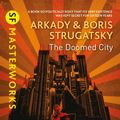 Cover Art for 9781473222298, The Doomed City by Arkady Strugatsky, Boris Strugatsky