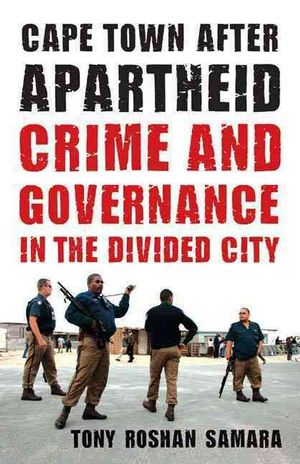 Cover Art for 9780816670017, Cape Town After Apartheid by Tony Roshan Samara