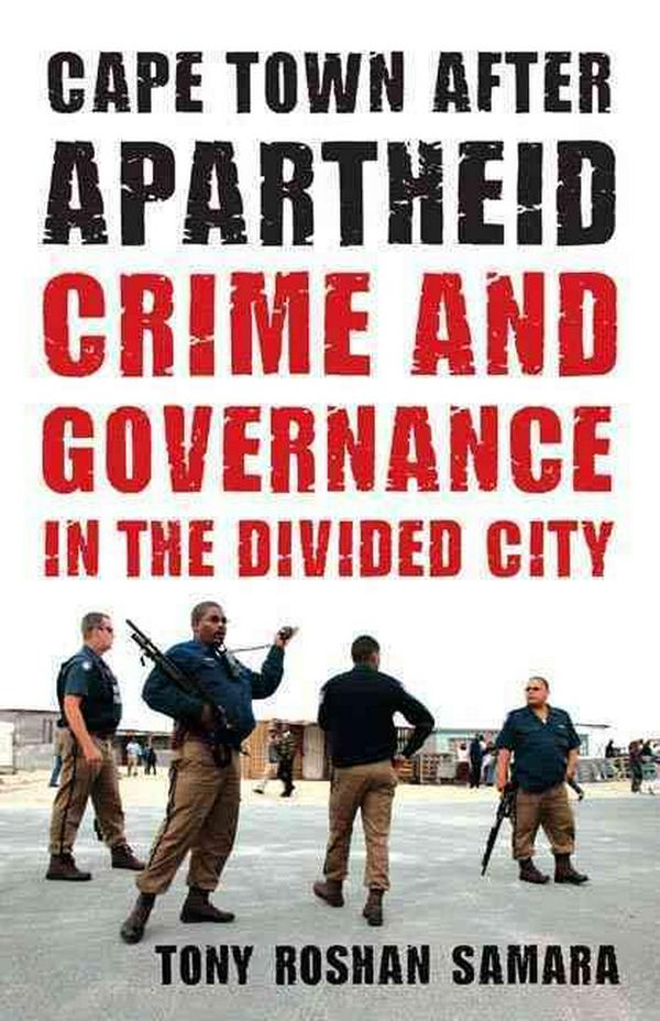 Cover Art for 9780816670017, Cape Town After Apartheid by Tony Roshan Samara