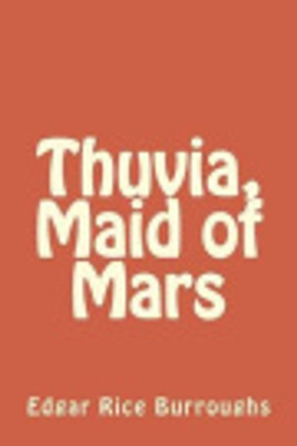 Cover Art for 9781492115069, Thuvia, Maid of Mars by Rice Edgar