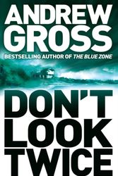 Cover Art for 9780007242498, Don't Look Twice by Andrew Gross