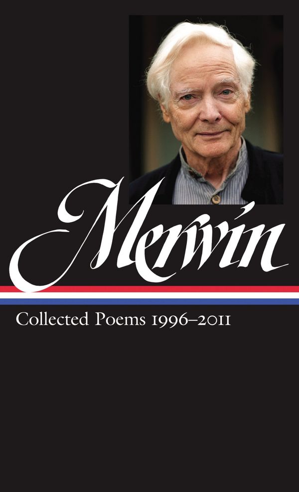 Cover Art for 9781598532098, W.S. Merwin: Collected Poems 1996-2011 (LOA #241) by W S. Merwin